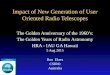 Impact of New Generation of User Oriented Radio Telescopes The Golden Anniversary of the 1960’s: The Golden Years of Radio Astronomy HRA - IAU GA Hawaii