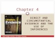 ©2016 Cengage Learning. All Rights Reserved. DIRECT AND CIRCUMSTANTIAL EVIDENCE AND THE USE OF INFERENCES Chapter 4