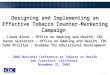 1 Designing and Implementing an Effective Tobacco Counter-Marketing Campaign Linda Block – Office on Smoking and Health, CDC Karen Gutierrez – Office on