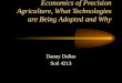 Economics of Precision Agriculture, What Technologies are Being Adopted and Why Danny Dallas Soil 4213