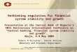 Rethinking regulation for financial system stability and growth Presentation at the Central Bank of Nigeria‘s 50th Anniversary International Conference