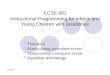11/20/20141 ECSE 602 Instructional Programming for Infants and Young Children with Disabilities Transition Manipulating antecedent events Manipulating