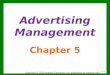 Advertising Management Chapter 5 5-1 Copyright © 2010 Pearson Education, Inc. publishing as Prentice Hall