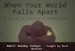 When Your World Falls Apart Adult Sunday School - Taught by Mark Mueller Week 1 – The God Who Calls – July 19, 2015 A Survey of Jeremiah & Lamentations