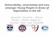 Vulnerability, Uncertainty and Loss amongst Young People in Areas of Deprivation in the UK Giselle Vincett, Betsy Olson, Peter Hopkins, Rachel Pain and