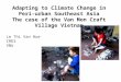 Adapting to Climate Change in Peri-urban Southeast Asia The case of the Van Mon Craft Village Vietnam Le Thi Van Hue CRES VNU