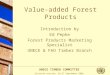 UNECE TIMBER COMMITTEE Sixtieth session, 24-27 September 2002 Photo: APA Value-added Forest Products Introduction by Ed Pepke Forest Products Marketing