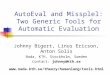 AutoEval and Missplel: Two Generic Tools for Automatic Evaluation Johnny Bigert, Linus Ericson, Anton Solis Nada, KTH, Stockholm, Sweden Contact: johnny@kth.se