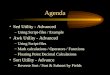 Agenda Sed Utility - Advanced –Using Script-files / Example Awk Utility - Advanced –Using Script-files –Math calculations / Operators / Functions –Floating