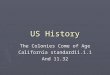 US History The Colonies Come of Age California standard11.1.1 And 11.32