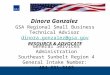 Dinora Gonzalez GSA Regional Small Business Technical Advisor dinora.gonzalez@gsa.gov RESOURCE & ADVOCATE General Services Administration Southeast Sunbelt