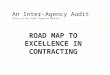 An Inter-Agency Audit Office of the Chief Inspector General ROAD MAP TO EXCELLENCE IN CONTRACTING