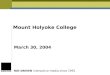 ROI-DRIVEN interactive media since 1991 Mount Holyoke College March 30, 2004