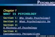 HOLT, RINEHART AND WINSTON P SYCHOLOGY PRINCIPLES IN PRACTICE 1 Chapter 1 WHAT IS PSYCHOLOGY Section 1: Why Study Psychology?Why Study Psychology? Section