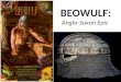 BEOWULF: Anglo-Saxon Epic. Anglo-Saxon Period The Anglo-Saxon period is the earliest recorded time period in English history