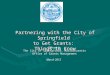 Partnering with the City of Springfield to Get Grants: Things to Know Offered by The City of Springfield, Massachusetts Office of Grants Management March