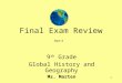 1 Final Exam Review Part 3 9 th Grade Global History and Geography Ms. Marten