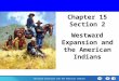 Chapter 25 Section 1 The Cold War BeginsWestward Expansion and the American Indians Section 2 Chapter 15 Section 2 Westward Expansion and the American