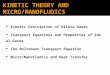 KINETIC THEORY AND MICRO/NANOFLUDICS Kinetic Description of Dilute Gases Transport Equations and Properties of Ideal Gases The Boltzmann Transport Equation