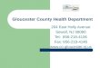 Gloucester County Health Department 204 East Holly Avenue Sewell, NJ 08080 Tel: 856-218-4106 Fax: 856-218-4146 