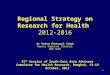 1 Regional Strategy on Research for Health 2012-2016 Dr Poonam Khetrapal Singh Deputy Regional Director WHO SEAR 32 nd Session of South-East Asia Advisory