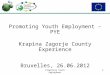 11 Promoting Youth Employment – PYE Krapina Zagorje County Experience Bruxelles, 26.06.2012 Promoting Youth Employment