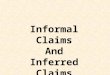 Informal Claims And Inferred Claims. Informal claims and the processes under which they may be pursued are defined in 38 CFR 3.155, 3.157 and 3.159. Informal