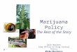 Marijuana Policy The Rest of the Story Dale Woolery Iowa Office of Drug Control Policy Risky Business April 28, 2015 1