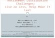 BY HOLLY CARROCCIO, CFP ® NEXUS ADVISORS, L.L.C. 972-348-6311 holly@nexusadvisorsllc.com Retirement Distribution Challenges: Live on Less, Help Make It