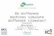 Do different machines simulate different climates? François Massonnet M. Asif, O. Bellprat, E. Exarchou, M. Ménégoz, C. Prodhomme, F. J. Doblas-Reyes EC-Earth