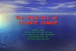 The POLITICS of CLIMATE CHANGE SPRING, 2005 CHICAGO-KENT COLLEGE OF LAW JULIE TREPECK AND LEAH TRACHTMAN jtrepeck@kentlaw.edultrachtman@kentlaw.edu