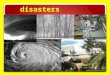 Natural disasters. tornado A tornado is a violently rotating column of air that is in contact with both the surface of the earth and a cumulonimbus cloud