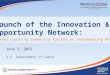 June 3, 2015 U.S. Department of Labor Launch of the Innovation & Opportunity Network: A Peer Learning Community focused on Implementing WIOA
