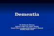 Dementia Dr Deborah Stinson Sutton CMHT for Older People South West London & St George’s Mental Health NHS Trust