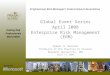 Uniting Risk Professionals World Wide Sponsored By Professional Risk Managers’ International Association Global Event Series April 2008 Enterprise Risk