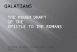 Prince Albert Convention (June 2014) THE ROUGH DRAFT OF THE EPISTLE TO THE ROMANS