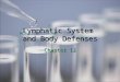 Lymphatic System and Body Defenses Chapter 12. The Lymphatic System Two semi-independent parts – Lymphatic vessels – Lymphoid tissues and organs Function