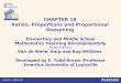 CHAPTER 18 Ratios, Proportions and Proportional Reasoning Elementary and Middle School Mathematics Teaching Developmentally Ninth Edition Van de Walle,