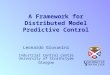A Framework for Distributed Model Predictive Control Leonardo Giovanini Industrial Control Centre University of Strathclyde Glasgow