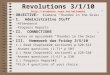 Revolutions 3/1/10  OBJECTIVE: Examine “Thunder in the Skies”. I. Administrative Stuff -Attendance -Progress Reports