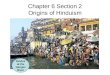 Chapter 6 Section 2 Origins of Hinduism Hindus at the Ganges River
