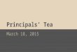 Principals’ Tea March 18, 2015. Agenda A Tour of The Math Teaching Toolkit ● Standards for Mathematical Practice ● Math Talks ● 5 Practices for Orchestrating