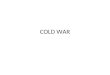 COLD WAR. ESSENTIAL QUESTION What was the Cold War?