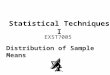 Statistical Techniques I EXST7005 Distribution of Sample Means