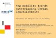 New mobility trends outstripping German Gemütlichkeit? Patterns of emigration in Germany 16th International Metropolis Conference Workshop “Under-explored
