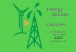 Energy Design choices A WebQuest for 5 th Grade by Becky Weinkauf beckyw@fisd.org