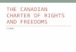 THE CANADIAN CHARTER OF RIGHTS AND FREEDOMS CLN4U