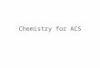 Chemistry for ACS. Standards: SC.912.N.1.2: Describe and explain what characterizes science and its methods. SC.912.N.1.2: SC.912.N.1.3: Recognize that