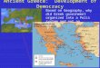 Ancient Greece: Development of Democracy Based on Geography, why did Greek government organized into a Polis system and not an empire?