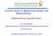 Israel's Role in Reducing Global Oil Dependency Alternative Liquid Fuels M. Herskowitz Blechner Center of Industrial Catalysis and Process Development
